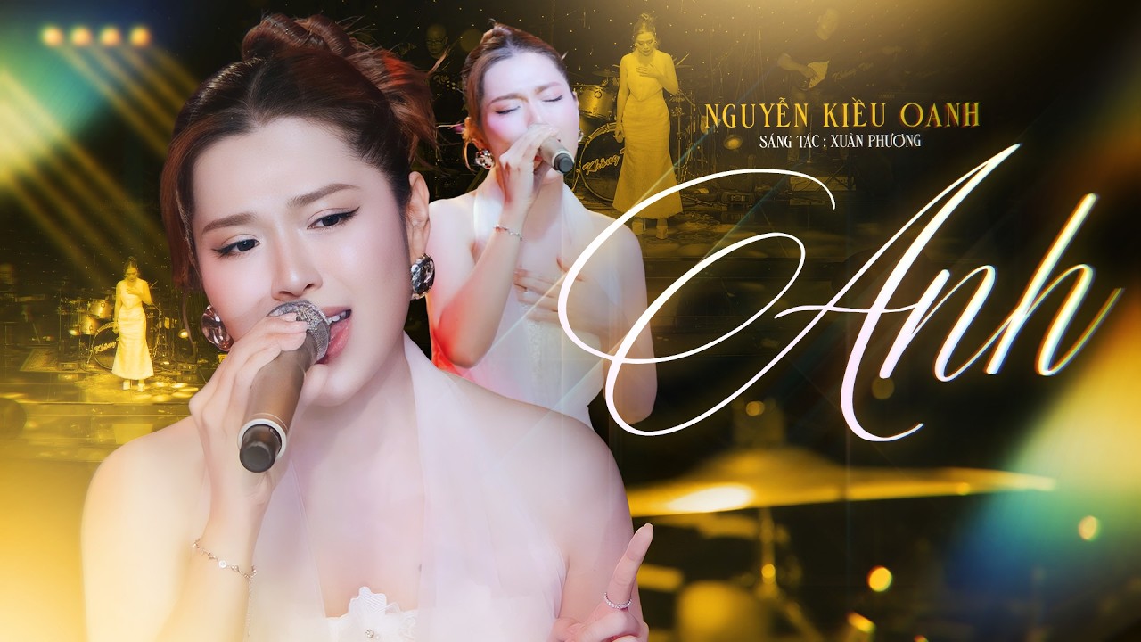 Anh - Nguyễn Kiều Oanh | Live Version | Và em muốn hét lên cho thỏa nỗi nhớ