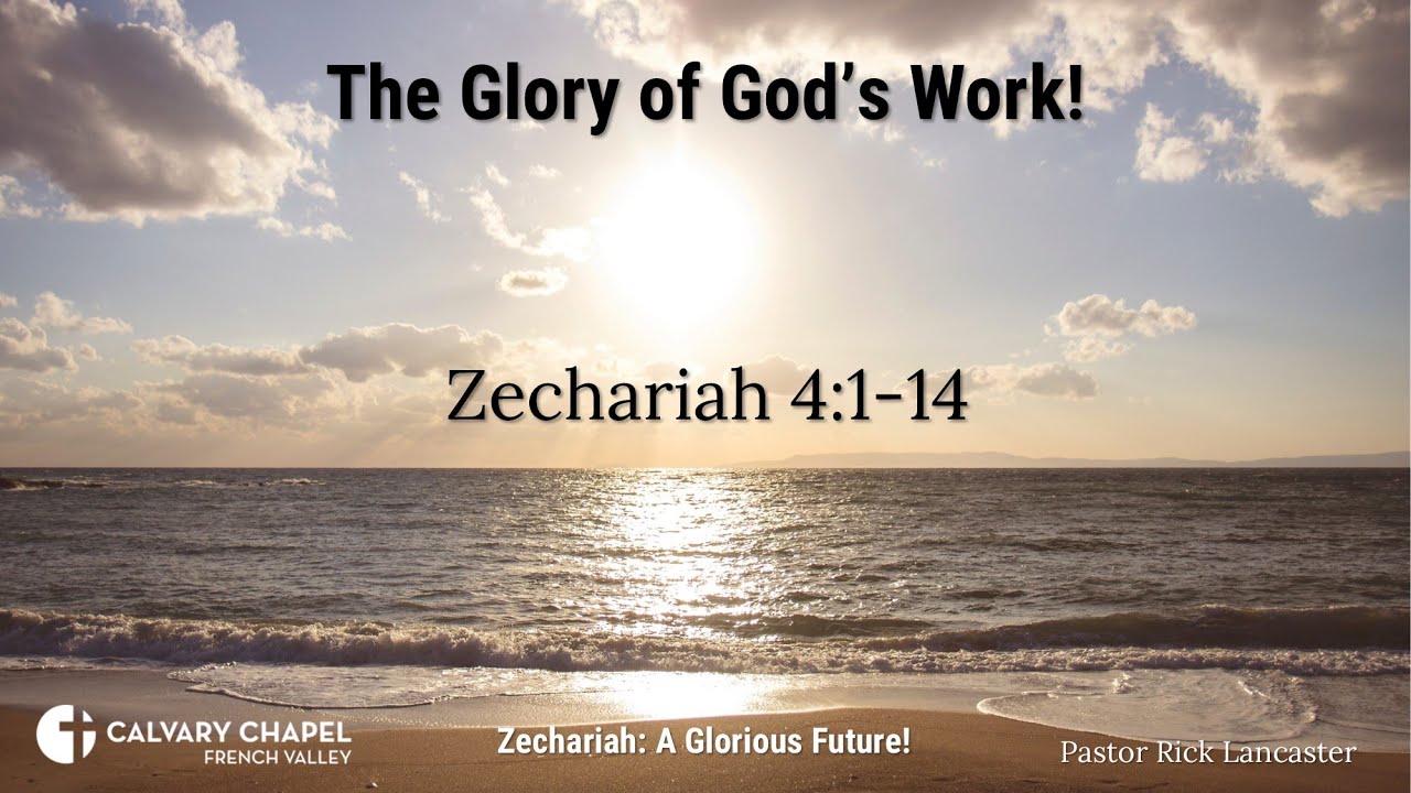 The Glory of God’s Work! Zechariah 4:1-14