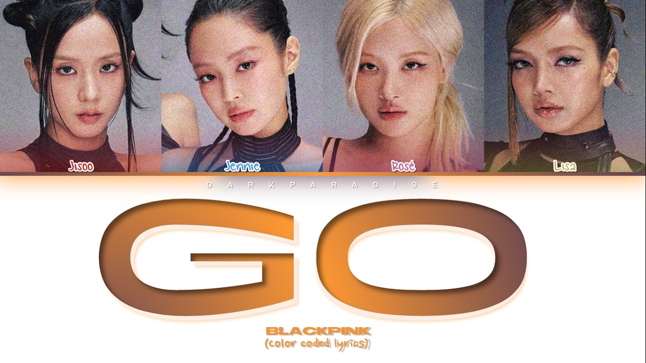 BLACKPINK - 'Go' (Color Coded Lyrics)