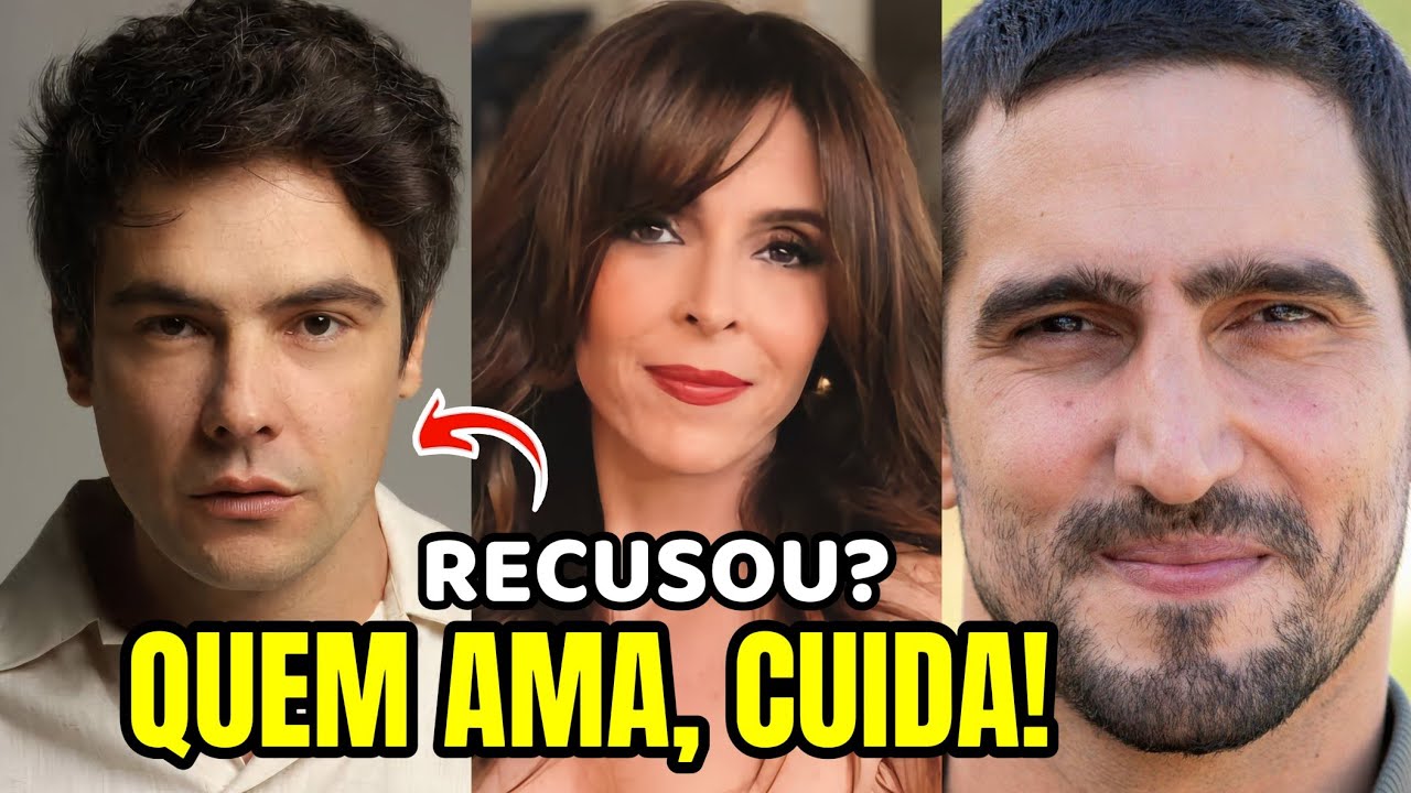 Quem Ama, Cuida: elenco ganha reforços e surpreende o público ▪︎ Novela das nove