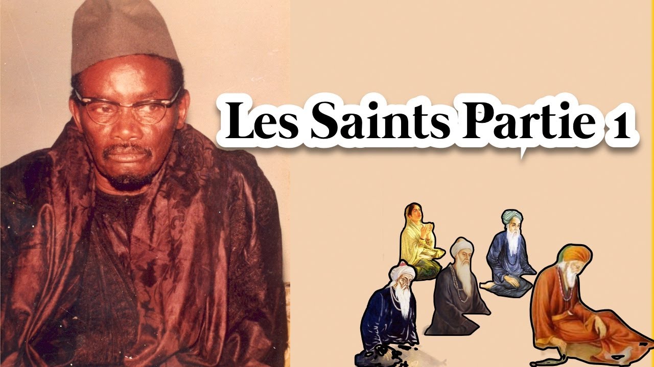 Serigne Sam Mbaye: Les Saints Partie 1