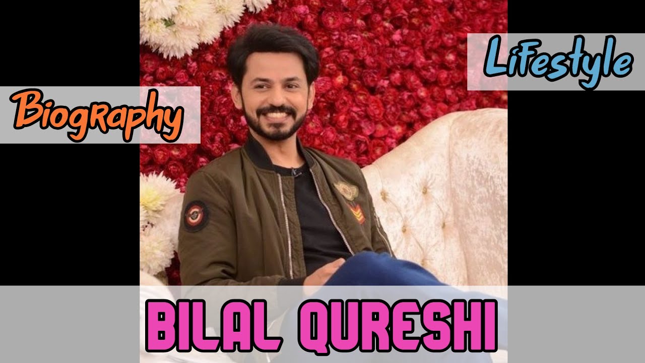 Bilal Qureshi Pakistani Actor Biography & Lifestyle