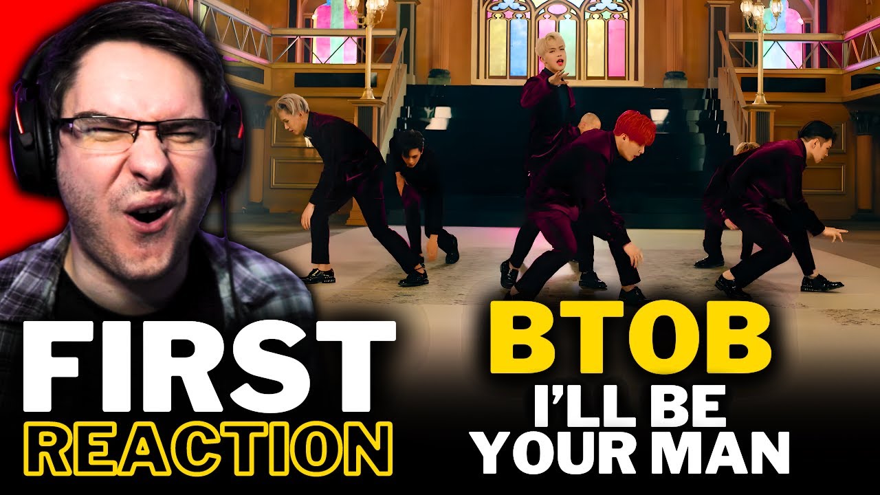 NEW K-POP FAN REACTS TO BTOB 'I'LL BE YOUR MAN' For The FIRST TIME!