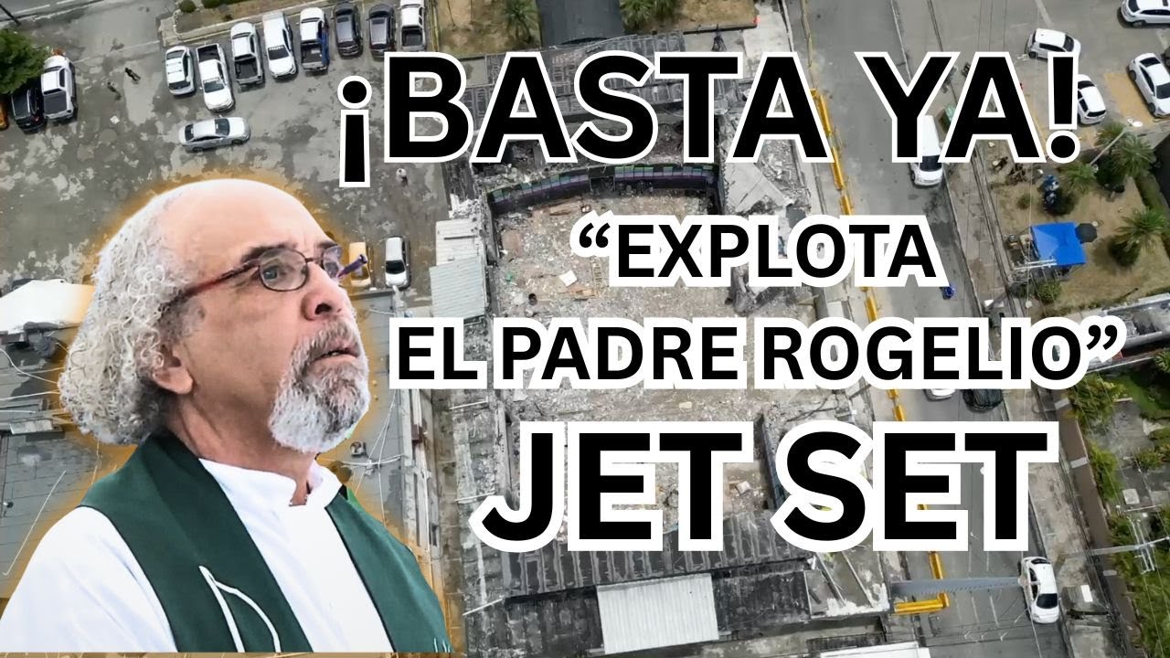 “¡Basta ya! Padre Rogelio pide claridad sobre lo ocurrido en Jet Set”