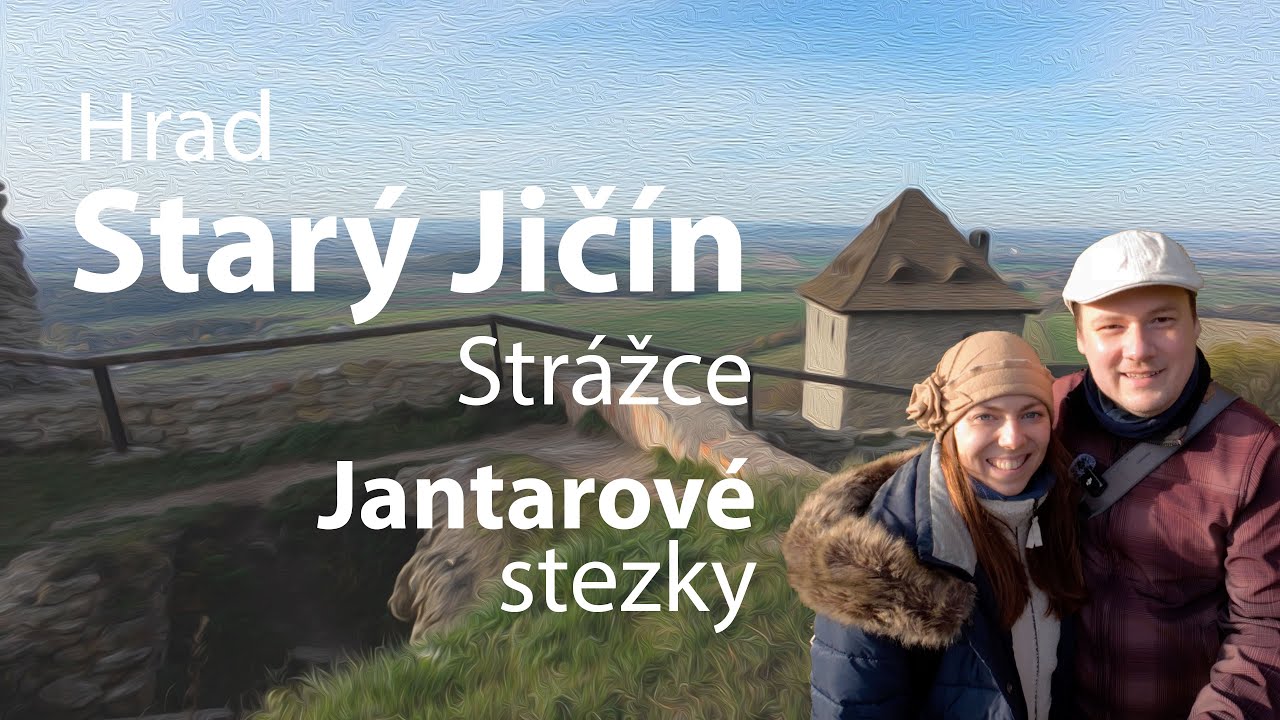 Výlety po Česku: Hrad Starý Jičín - Strážce Jantarové stezky