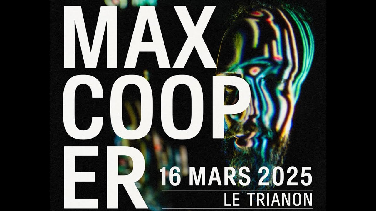 Max Cooper live at Le Trianon Paris 16/03/2025