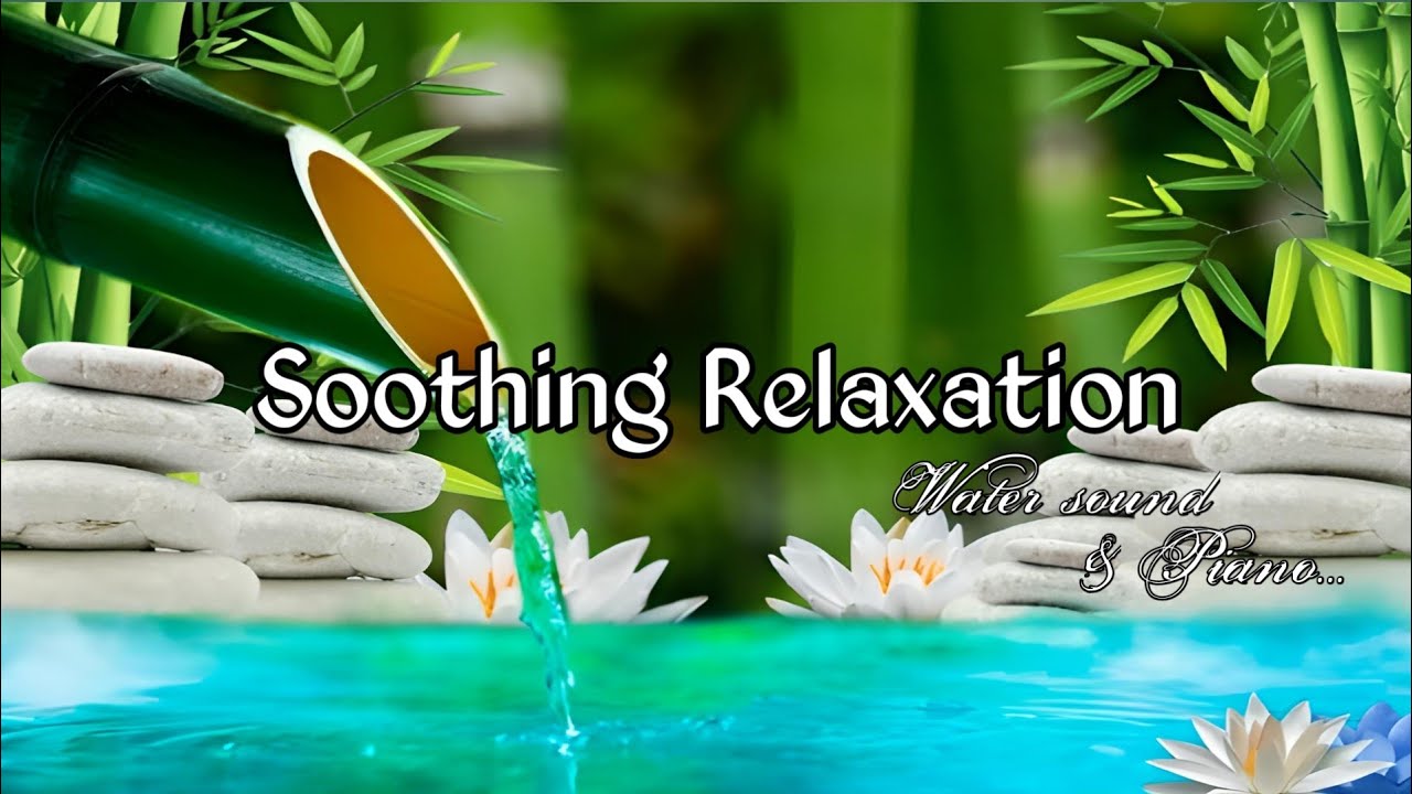 Relaxing Piano Music Water  Bamboo Fountain ⛲| Piano Music, Helling Music, Sleep Music