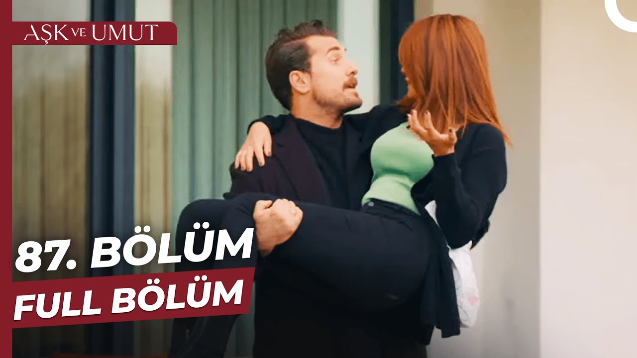 Aşk ve Umut 87. Bölüm