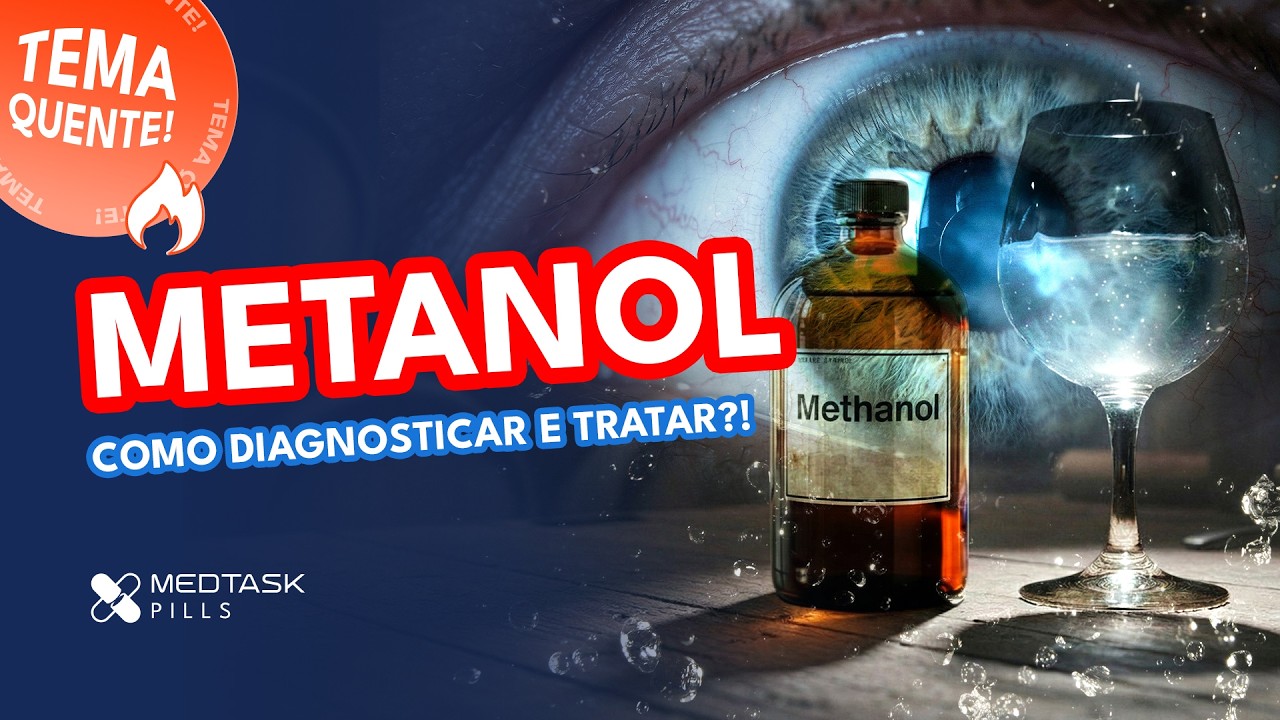 Intoxicação por Metanol: Como tratar e gabaritar no Revalida!