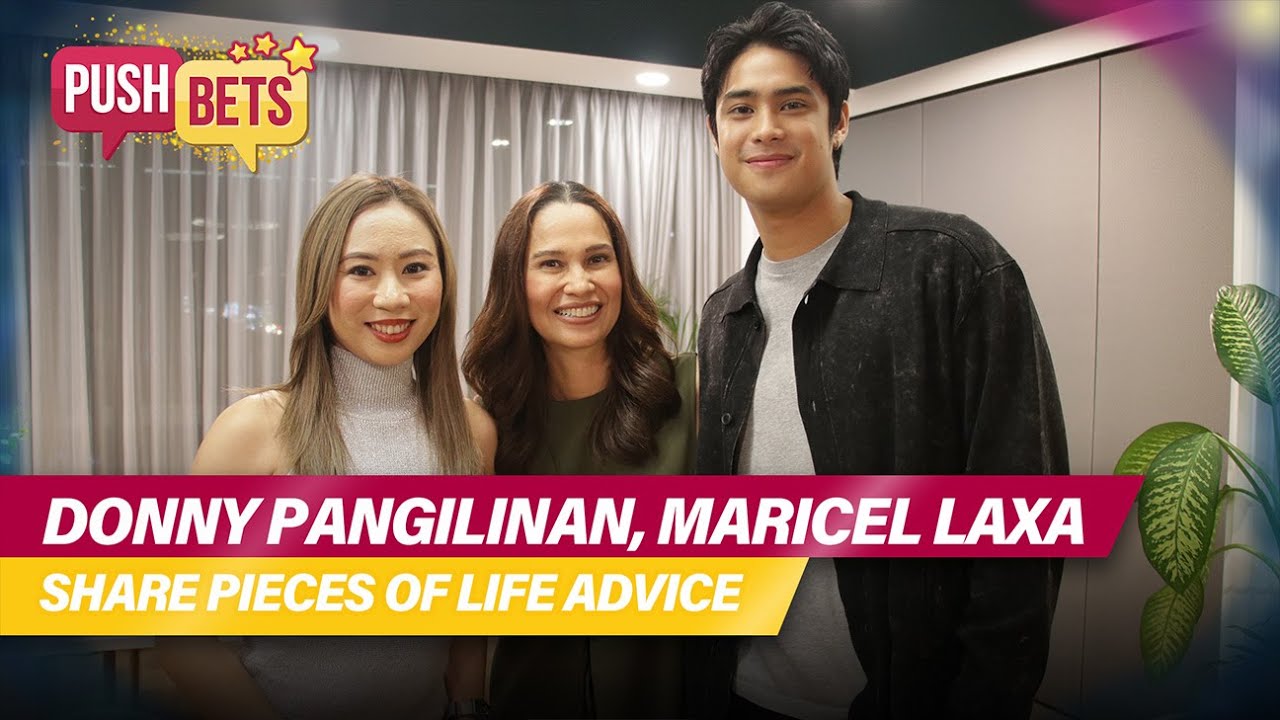 Donny Pangilinan, Maricel Laxa share pieces of life advice | PUSH Bets