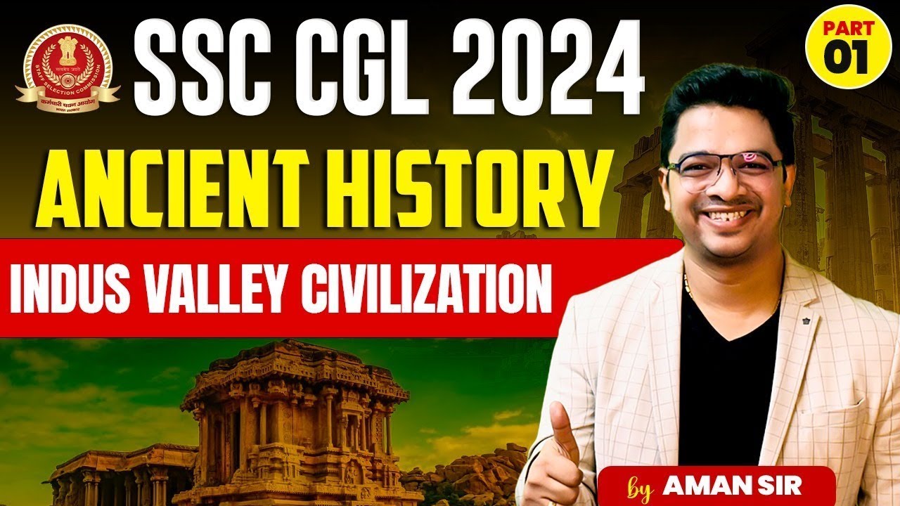 SSC CGL 2024 | ANCIENT HISTORY INDUS VALLEY CIVILIZATION | SSC CGL HISTORY  CLASSES | BY AMAN SIR