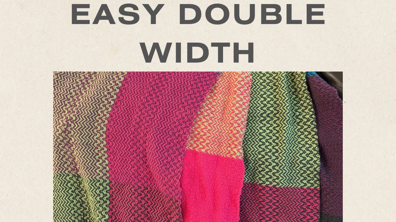 4 Tips for Easy Double Width Weaving