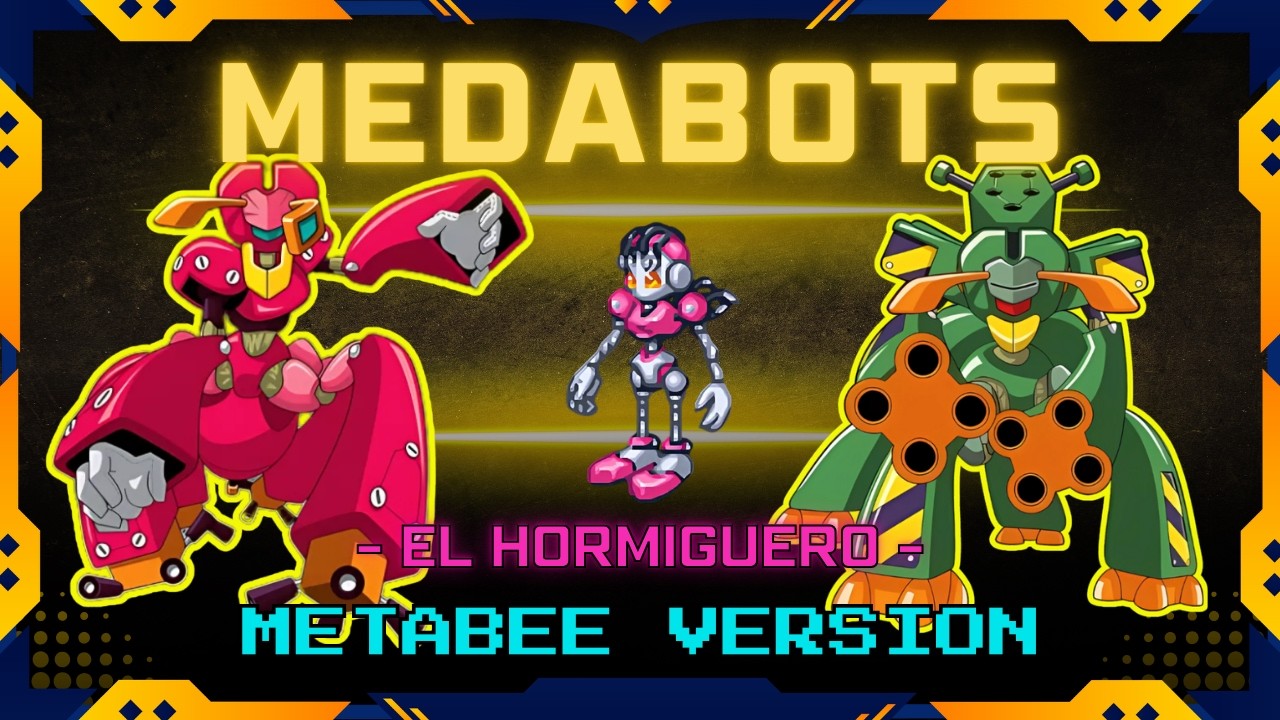 El Hormiguero │ Colonia │ Medabots Versión Metabee