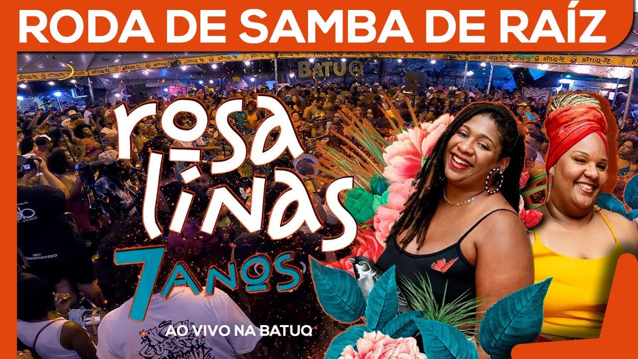 Roda de Samba de Raiz das Rosalinas 7 anos Ao vivo na BatuQ