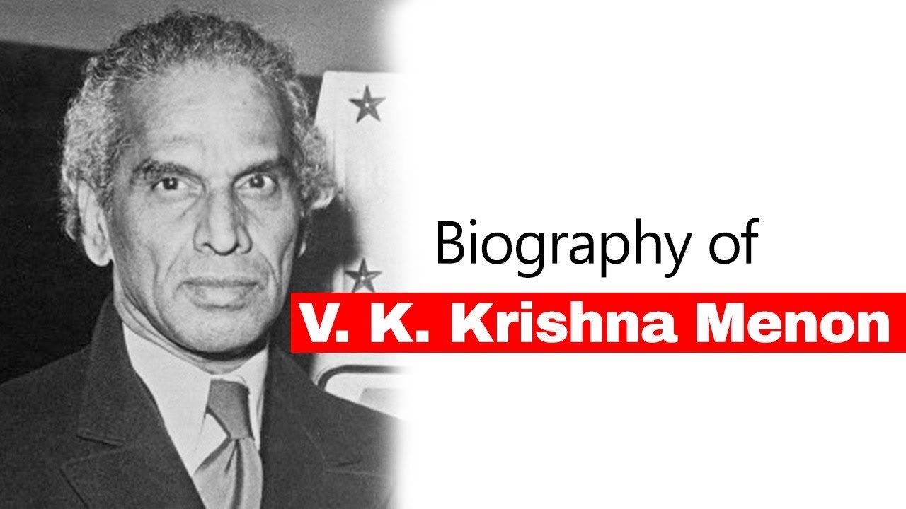 Biography of VK Krishna Menon, Former High Commissioner & Defence Minister of India