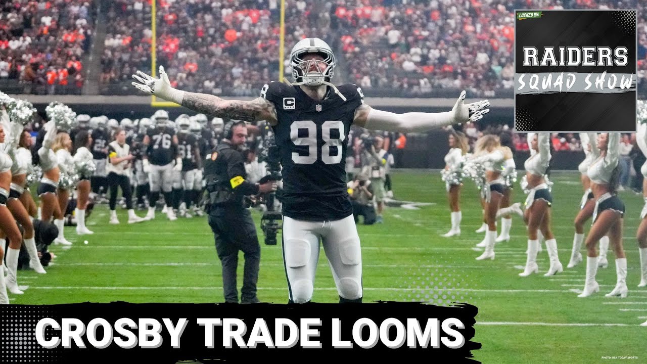 RAIDERS SQUAD SHOW: Why Maxx CROSBY could be TRADED