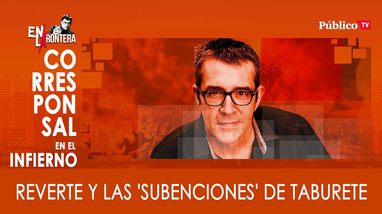 #EnLaFrontera315 Máximo Pradera: Reverte y las 'Subenciones' de Taburete