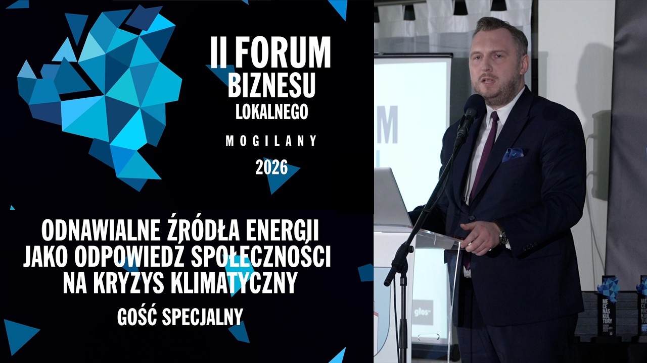 II Forum Biznesu Lokalnego w Mogilanach - Odnawialne źródła energii - gość specjalny