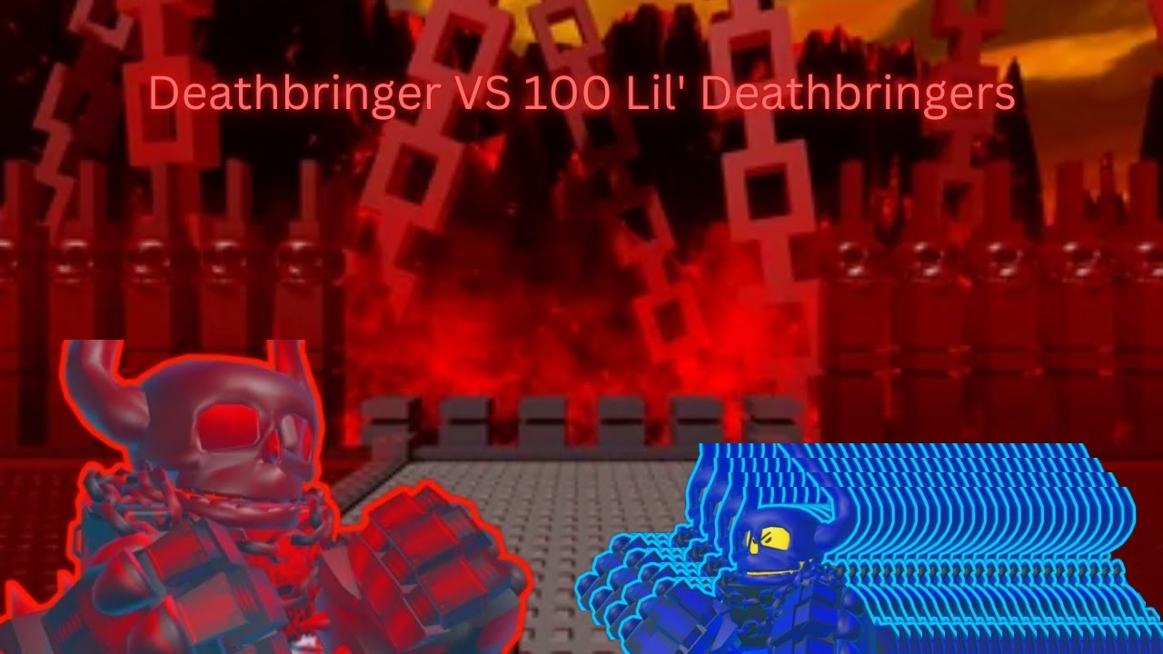 Deathbringer VS 100 Lil' Deathbringers