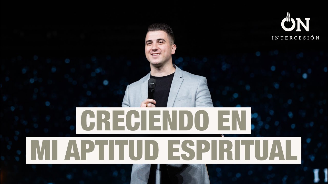 Creciendo en mi aptitud espiritual  | Pastor Gerson Fidalgo #MartesDeIntercesión