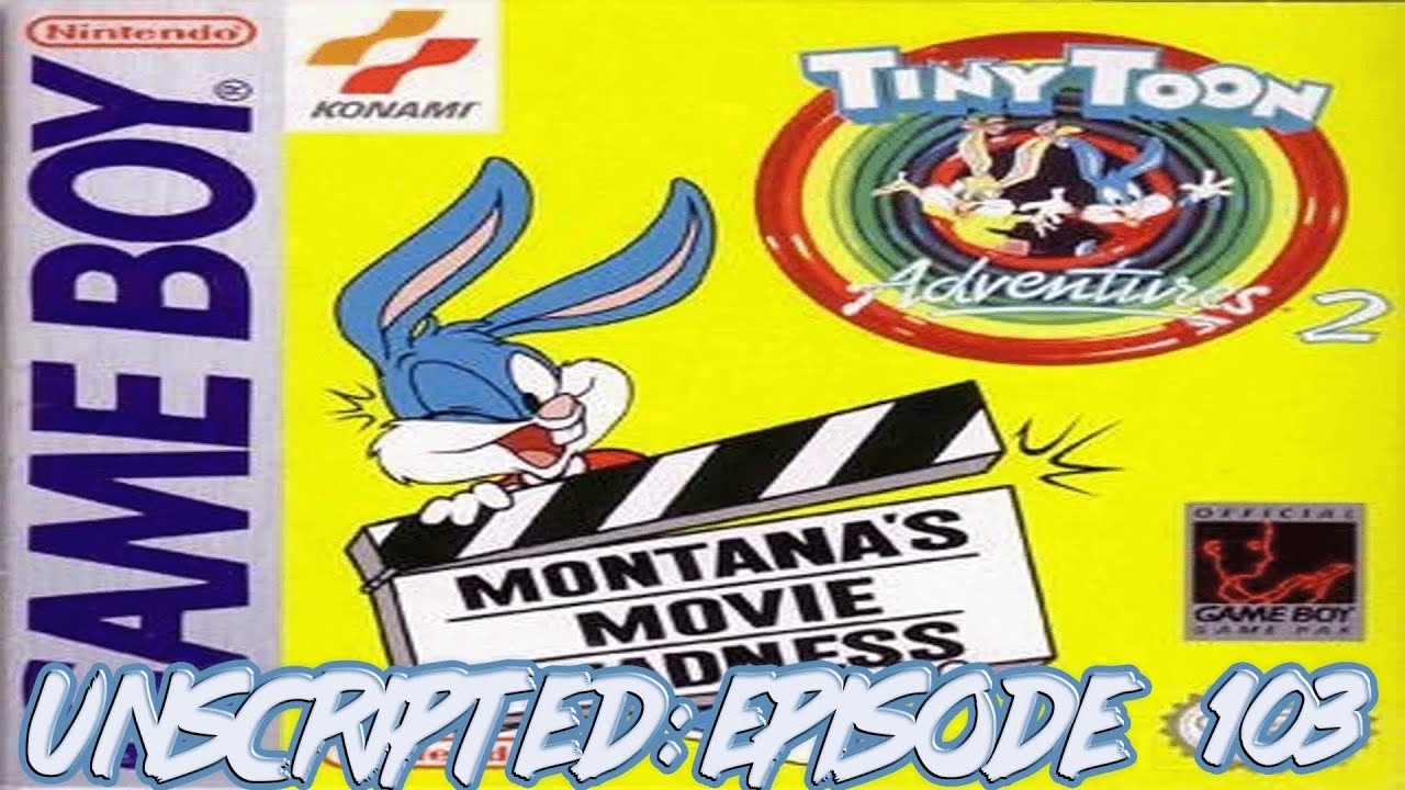 Unscripted Episode 103: Tiny Toon Adventures 2: Montana's Movie Madness (Game Boy)