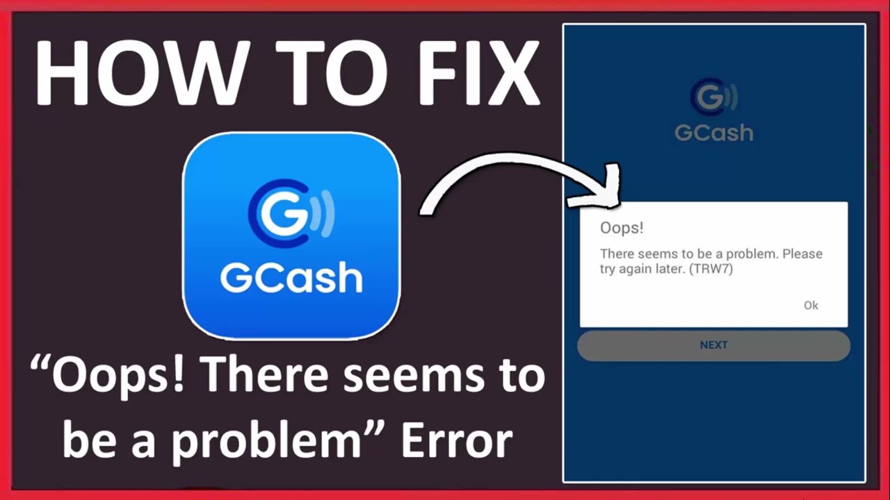 Fix GCash Oops! There seems to be a problem. Please try again later. (TRW7)