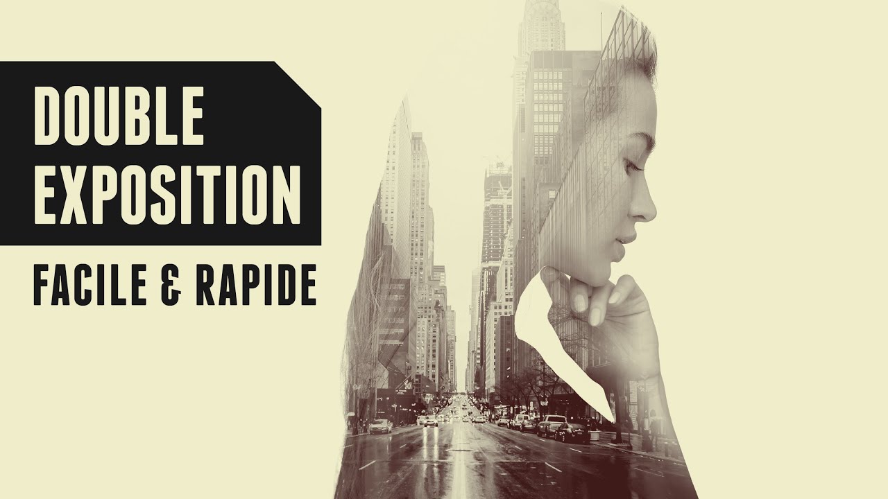 Double Exposition : La Méthode Rapide - Tutoriel Photoshop