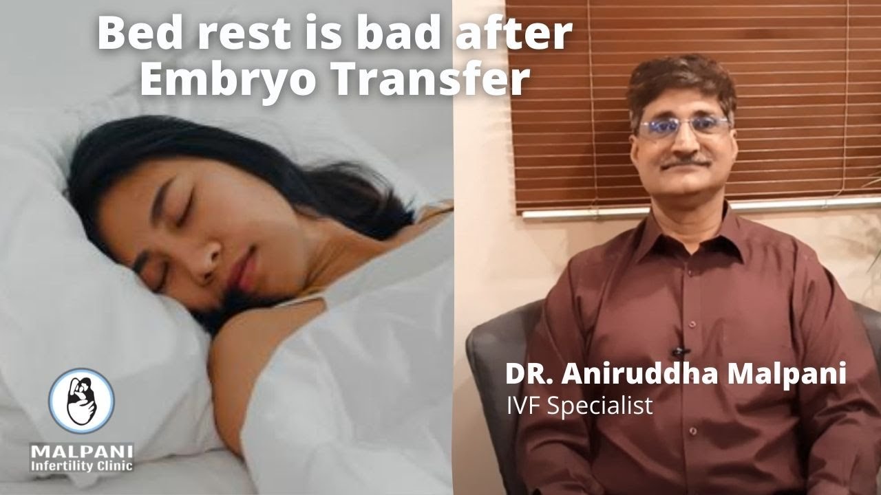 Is bed rest required after Embryo Transfer in IVF ? | IVF specialist