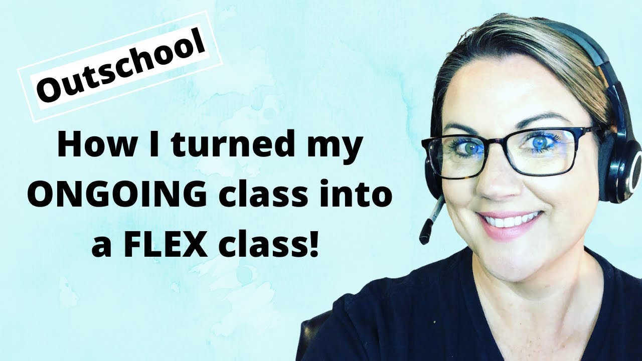 Turning My Outschool Ongoing Class into a FLEX Class