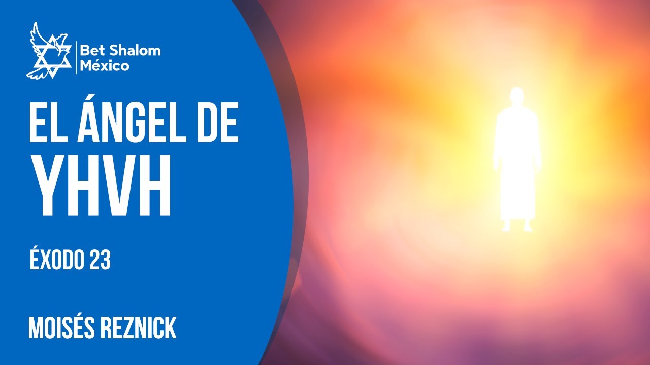 Moisés Reznick #026 El Ángel de YHVH ÉXODO 23