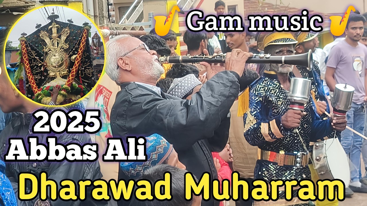 💫Dharawad Muharram Abbas Ali laxmi Keri Muharram💫🎷Gam music Abbas Ali 2025🎷 #muharram #dharwad