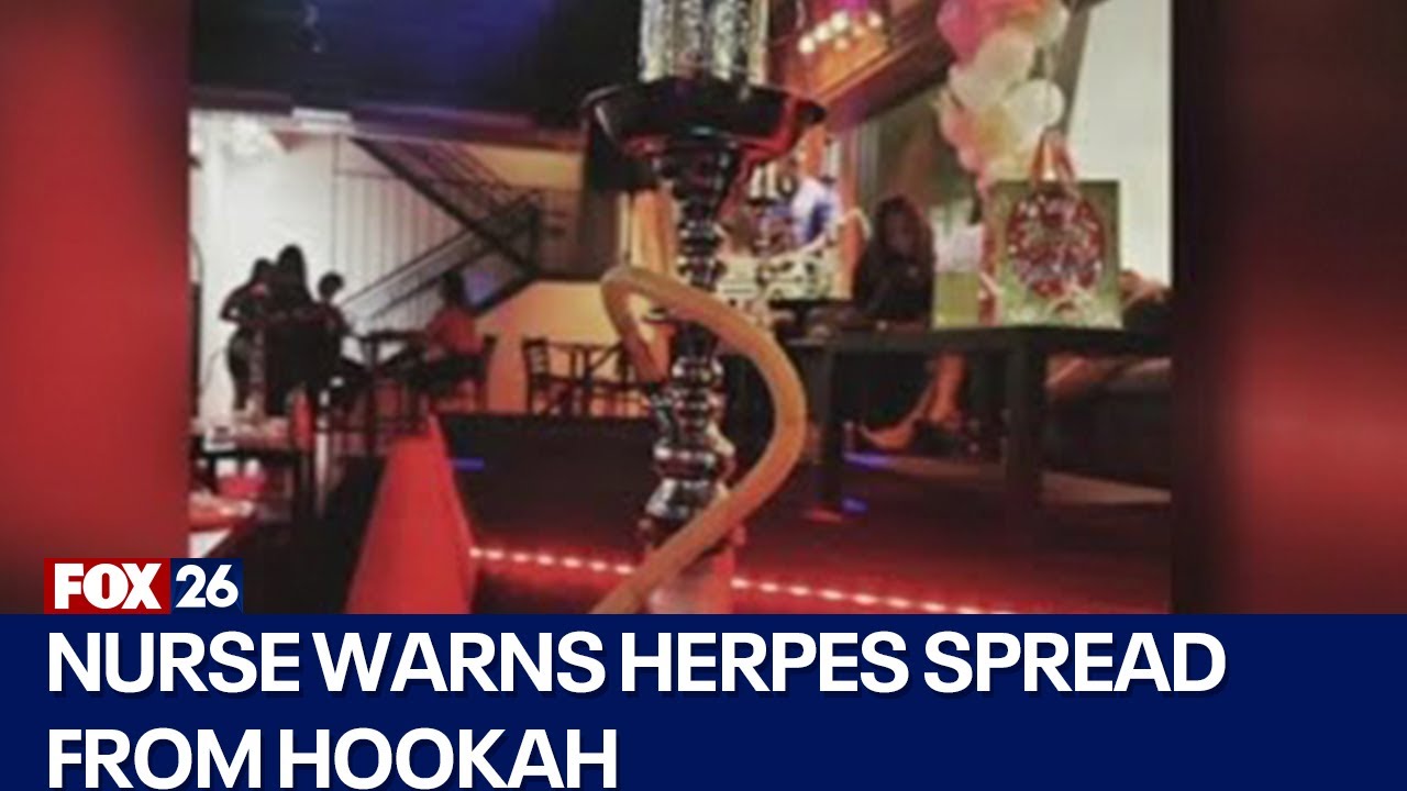 Nurse warns herpes can be spread from smoking hookah