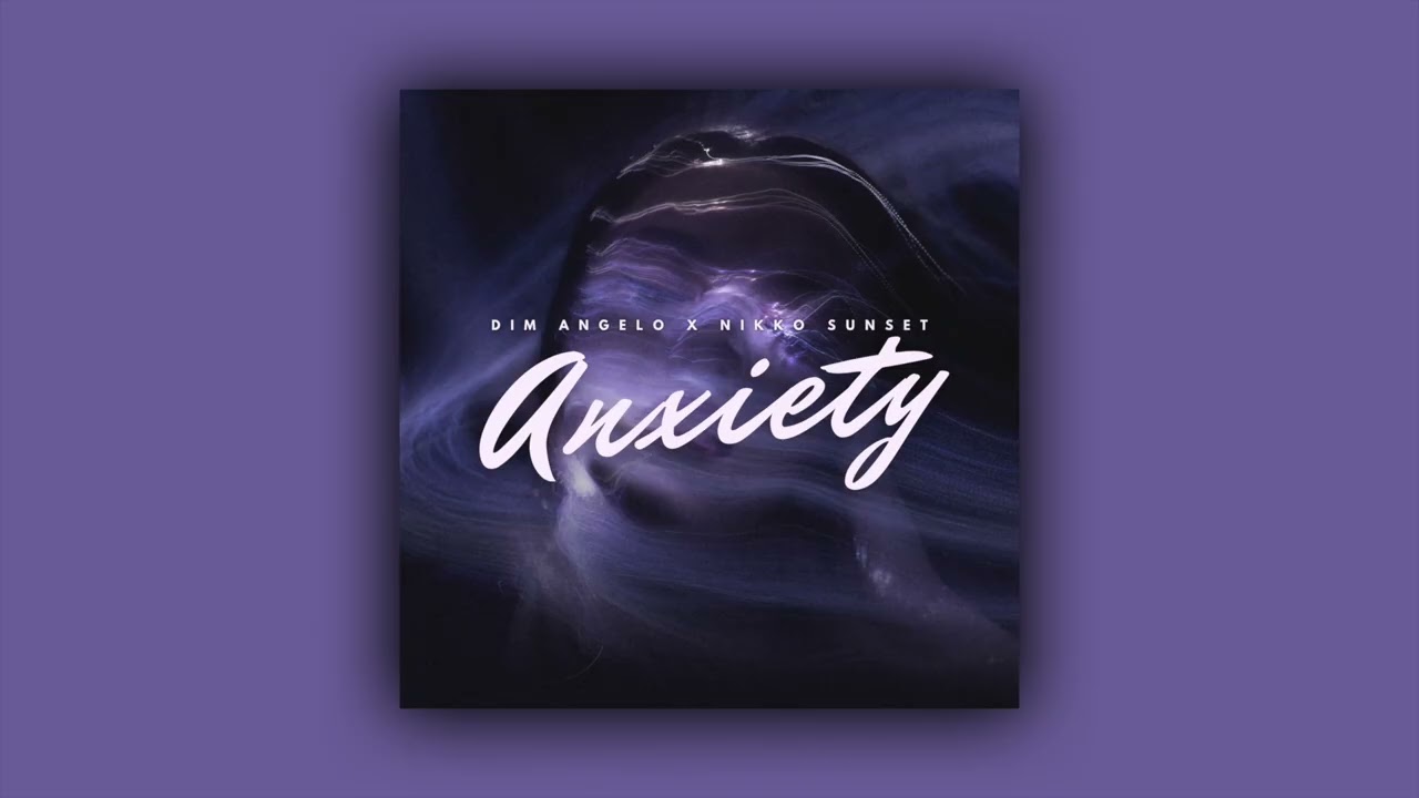 Dim Angelo & Nikko Sunset - Anxiety