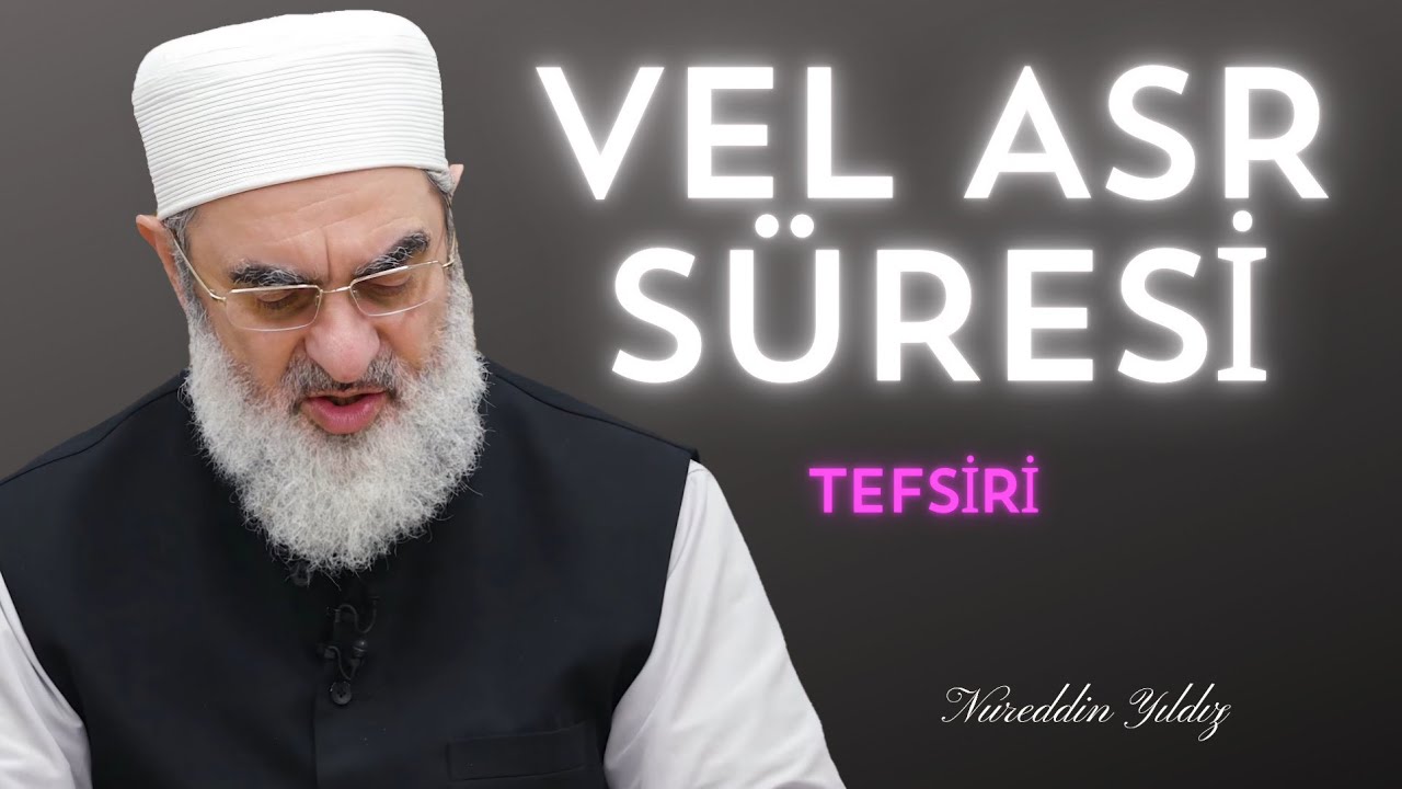 VEL ASR SÜRESİNİN TEFSİRİ @nureddinyildiz @SosyalDokuDernegi