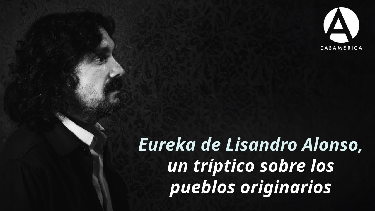 Eureka de Lisandro Alonso, un tríptico sobre los pueblos originarios