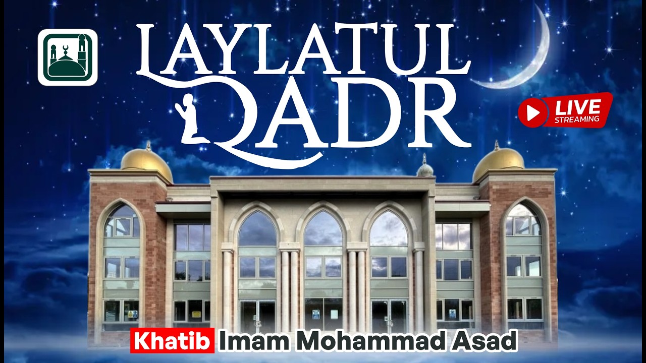 LIVE: Jummah Khutbah & Salah : Topic - Laylatul Qadr