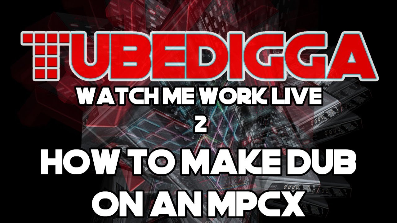 How to Make Dub on an MPCX