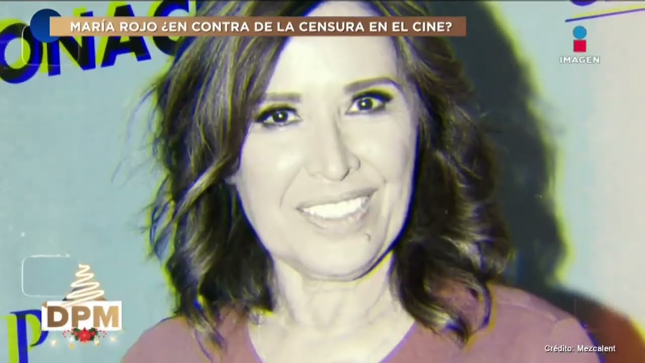 &iexcl;Mar&iacute;a Rojo se considera una de las actrices con mayor CENSURA&nbsp;en&nbsp;el&nbsp;CINE! | De Primera Mano