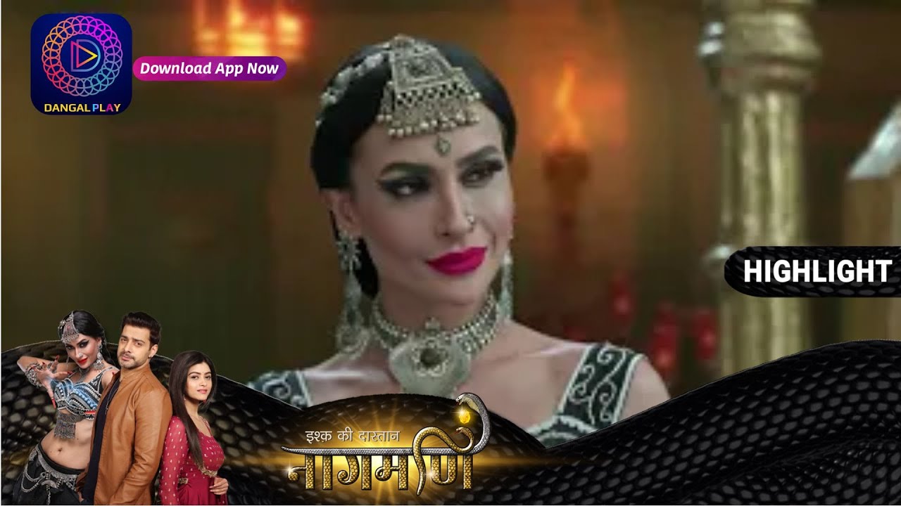 Ishq Ki Dastaan Naagmani | EP 156 Part 1 | Highlights | Dangal TV