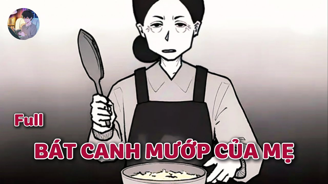 ĐƠN GIẢN LÀ TRUYỆN :  BÁT CANH MƯỚP CỦA MẸ  | Norman Horror