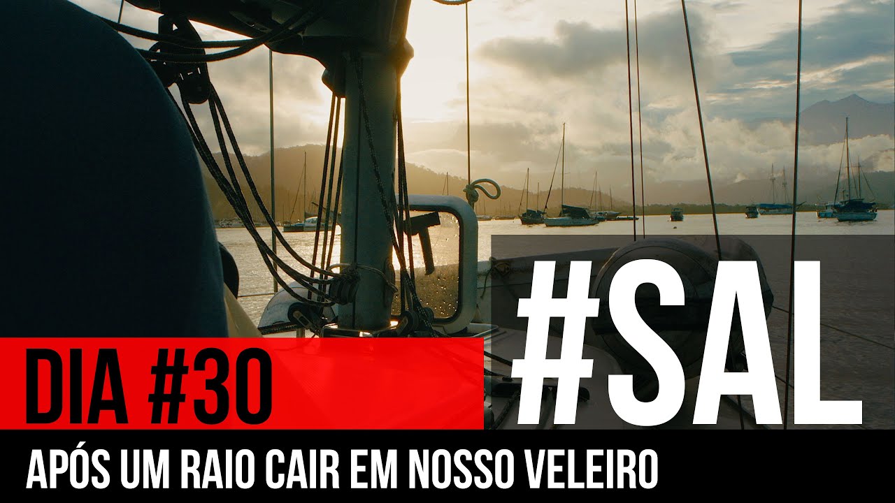 APÓS UM RAIO CAIR EM NOSSO VELEIRO  | #SAL #30