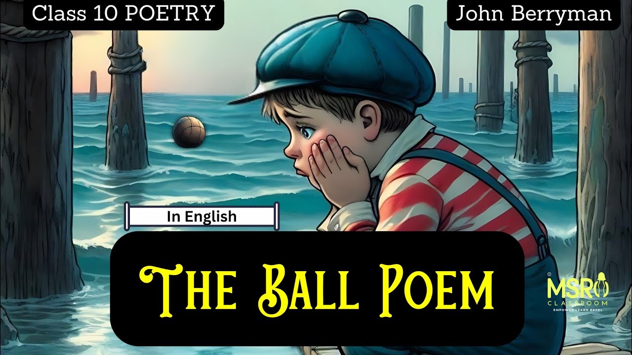 The Ball Poem Class 10 | Line-by-Line Explanation, Theme, Symbolism & Summary | John Berryman