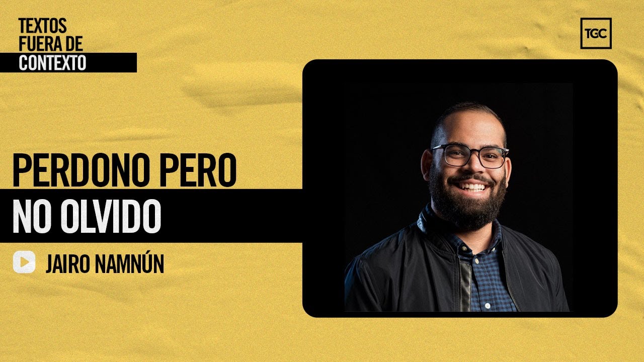 Perdono pero no olvido  | Textos Fuera de Contexto | Jairo Namn&uacute;n