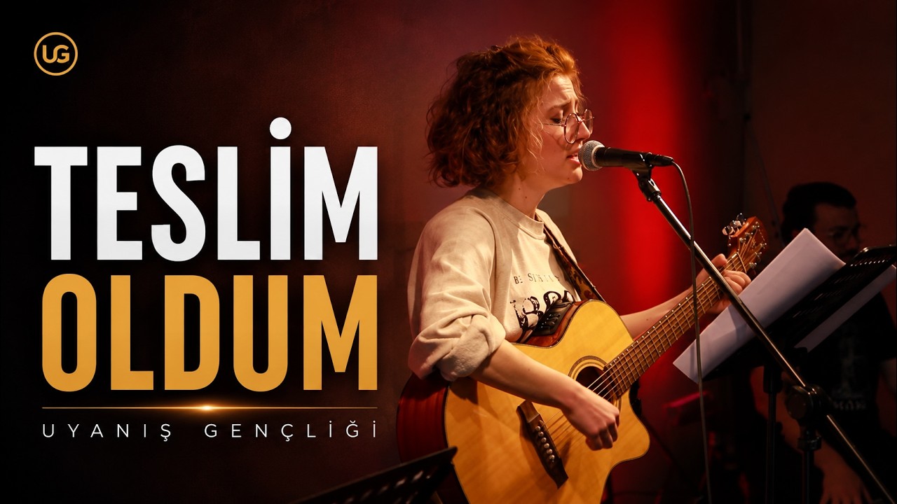 Teslim Oldum | Uyanış Gençliği | Hristiyan İlahiler