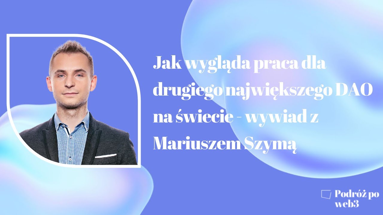 Jak wygląda praca dla drugiego największego DAO na świecie - wywiad z Mariuszem Szymą z Windranger