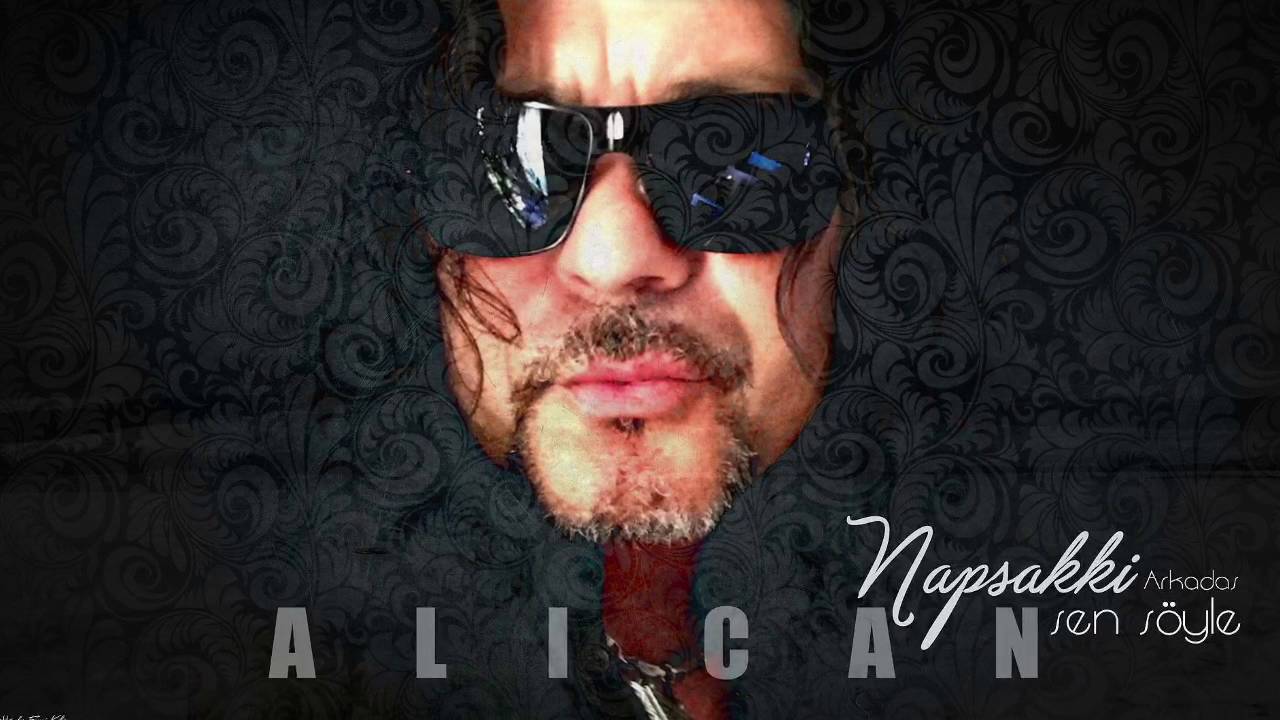 NAPSAKKİ ARKADAŞ BEN SÖYLEYİM ALİ CAN