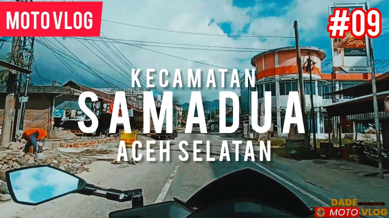 Samadua|Aceh Selatan - MV #09