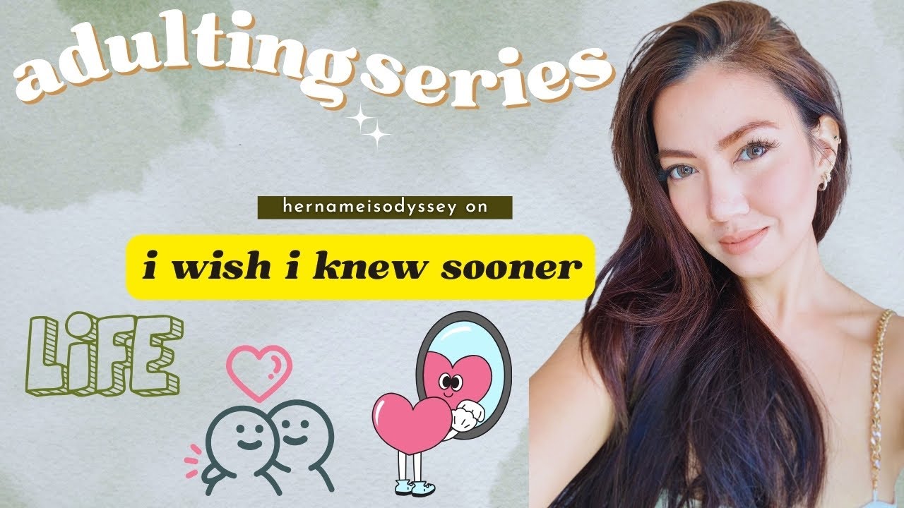 Lessons that changed me as a person | Adulting Series | hernameisodyssey
