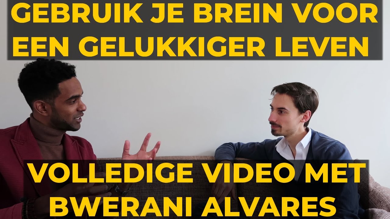 Gebruik Je Brein Voor Een Gelukkiger Leven - Met Bwerani Alvares