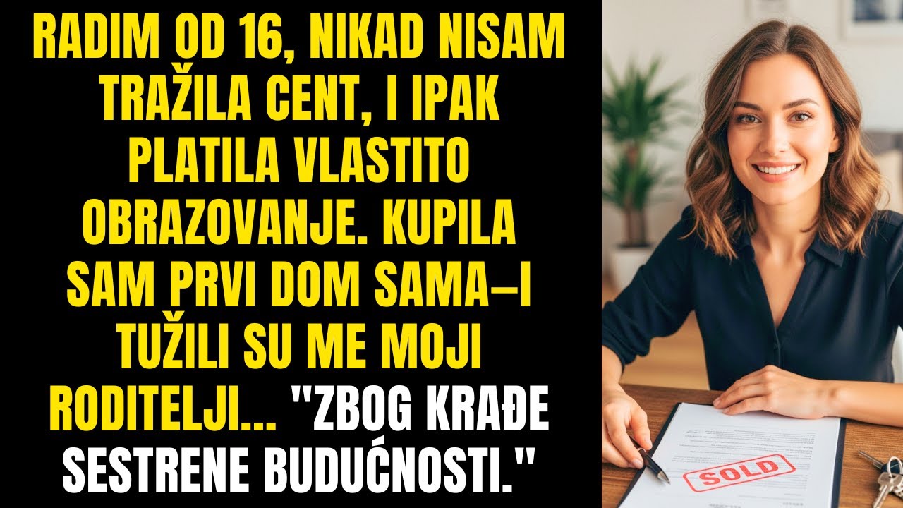 Radim od 16, nikad tražila cent - kupila dom sama pa me tužili za 